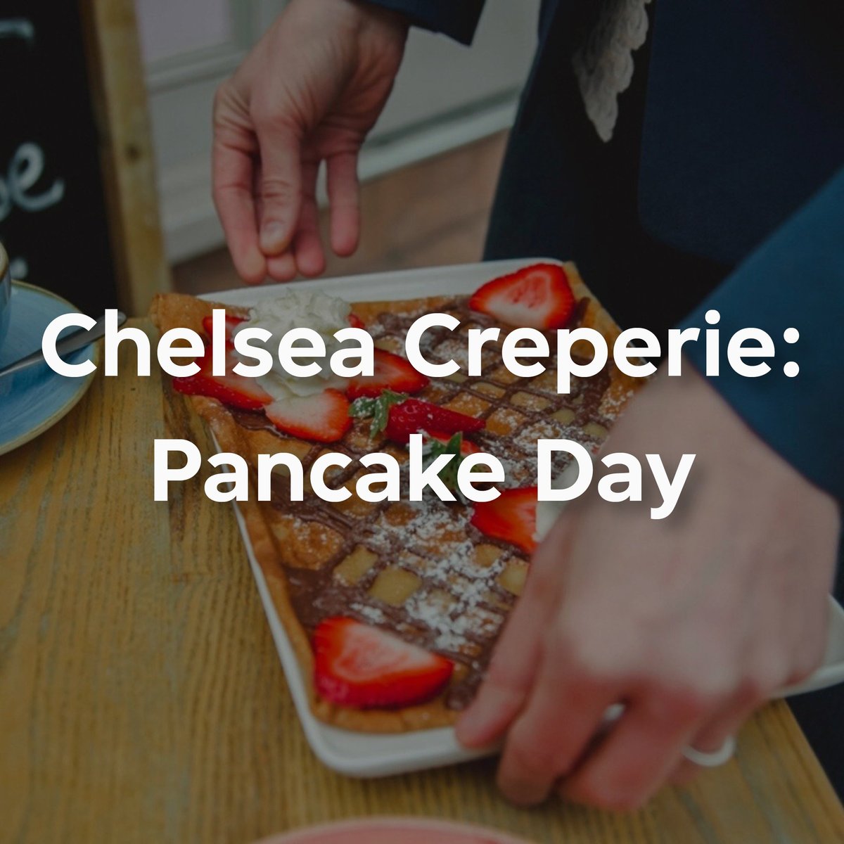 chelsea creperie pancake day blog email 