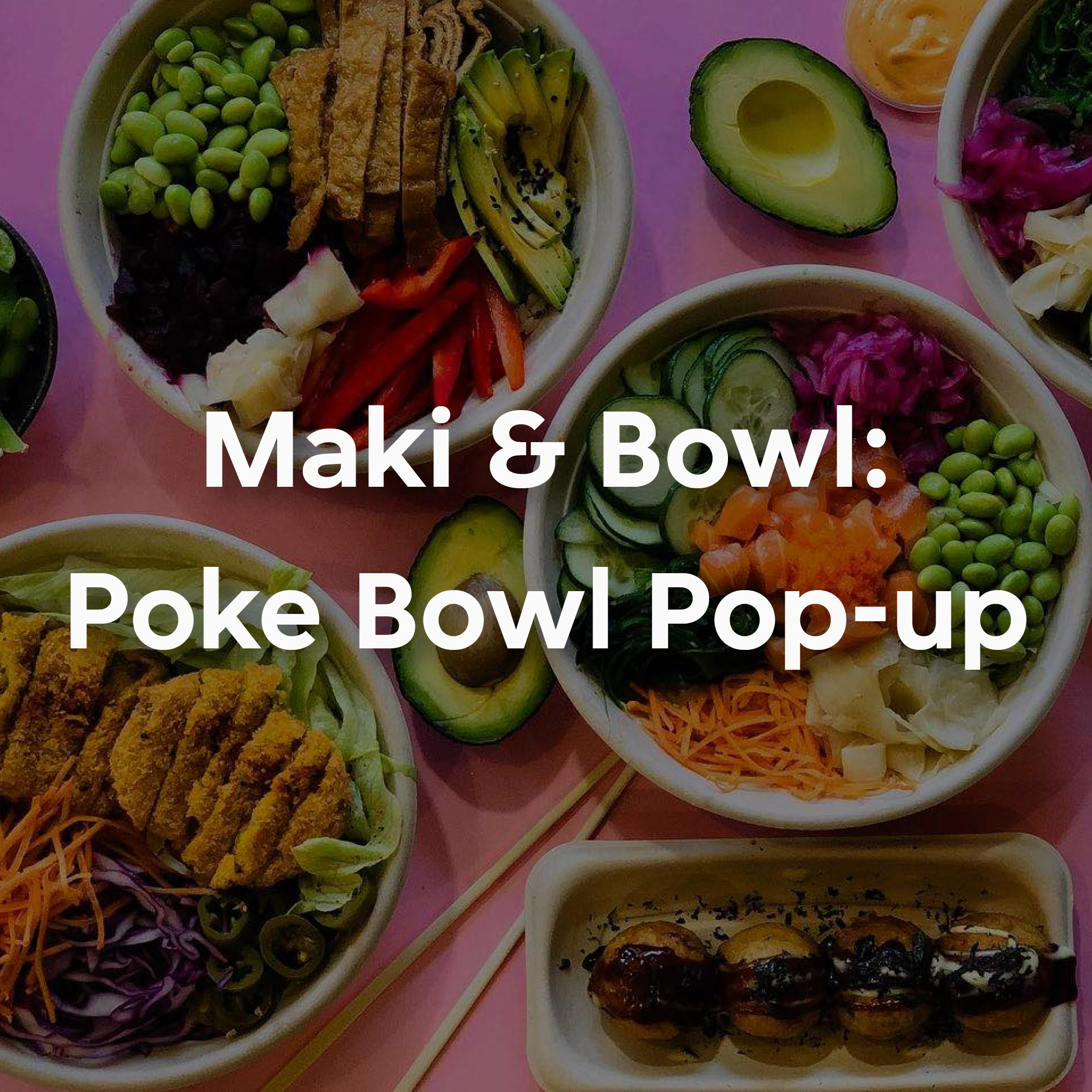 maki bowl summer pop up 